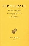 Hippocrate, tome 6. Du r�gime des maladies aigu�s - Appendice - De l'aliment - De l'usage des liquides, 2e partie
