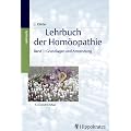 Lehrbuch der Hom�opathie 1. Grundlagen und Anwendung