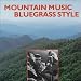 Mountain Music: Bluegrass Style