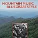 Mountain Music: Bluegrass Style
