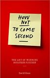 How Not to Come Second: The Art of Winning Business Pitches
