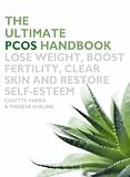 The Ultimate PCOS Handbook: Lose Weight, Boost Fertility, Clear Skin and Restore Self-esteem