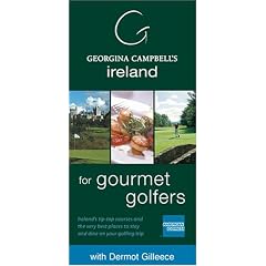 Georgina Campbell's Ireland for Gourmet Golfers - The Ireland Golf & Hospitality Guide
