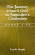 The Journey Toward God in Augustine's Confessions: Books I-VI