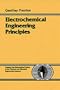 Electrochemical Engineering Principles