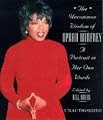 The Uncommon Wisdom Of Oprah Winfrey: A Portrait in Her Own Words (Unauthorized)