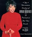 The Uncommon Wisdom Of Oprah Winfrey: A Portrait in Her Own Words (Unauthorized)