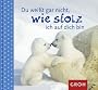 Du wei�t gar nicht, wie stolz ich auf dich bin