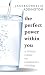 The Perfect Power Within You