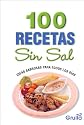 100 Recetas Sin Sal / 100 Recipes Without Salt (Spanish Edition)