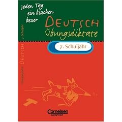Jeden Tag ein bisschen besser, Deutsch, �bungsdiktate 7. Schuljahr, neue Rechtschreibung