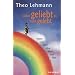 Lieber geliebt als nicht gelebt: Reden von Gott ohne Wenn und Aber