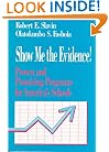 Show Me the Evidence!: Proven and Promising Programs for America's Schools