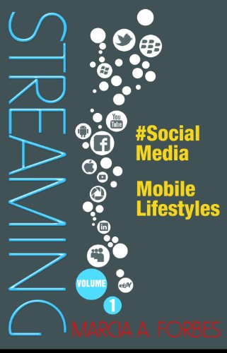 STREAMING: Vol. 1; #Social Media, Mobile Lifestyles STREAMING: Vol. 1; #Social Media, Mobile Lifestyles