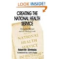 Creating the National Health Service: Aneurin Bevan and the Medical Lords (British Politics and Society)