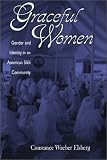 Graceful Women: Gender and Identity in an American Sikh Community
