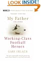 My Father And Other Working Class Football Heroes