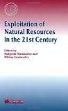 Exploitation of Natural Resources in the 21st Century (International Energy and Resources Law and Policy)