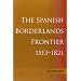 The Spanish Borderlands Frontier, 1513-1821 (Histories of the American Frontier)