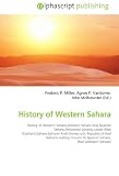 History of Western Sahara: History of Western Sahara,Western Sahara War,Spanish Sahara,Almoravid dynasty,James Riley (Captain),Sahara,Sahrawi Arab Democratic ... to Spanish Sahara,Wall (Western Sahara)