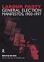 Volume Two. Labour Party General Election Manifestos 1900-1997: 2
