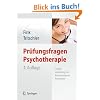 Pr�fungsfragen Psychotherapie: Fragensammlung mit kommentierten Antworten