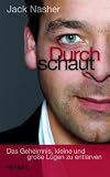 Durchschaut: Das Geheimnis, kleine und gro�e L�gen zu entlarven - Jack Nasher
