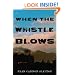 When the Whistle Blows