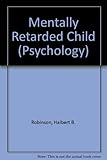 The mentally retarded child : a psychological approach