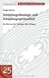 Produkt-Bild: Sch&ouml;pfungstheologie und Sch&ouml;pfungsspiritualit&auml;t - Ein Blick auf die Theologin Sallie McFague