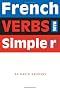 French Verbs Made Simple(r)