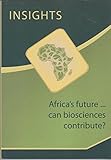 Africa's future .. : can biosciences contribute?