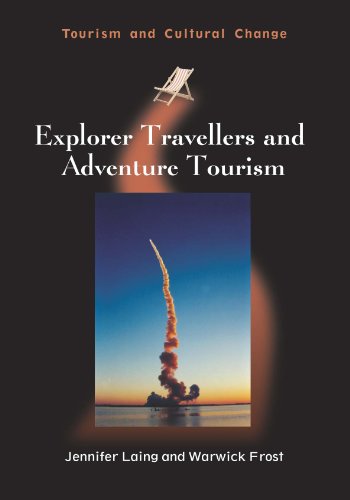 Explorer Travellers and Adventure Tourism (Tourism and Cultural Change)