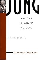 Jung and the Jungians on Myth (Theorists of Myth)