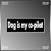 Pet Lover Dog Is My Co-pilot Funny Vinyl Decal Bumper Sticker 3" X 8"