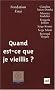 Quand est-ce que je vieillis ?