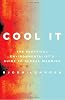 Cool It: The Skeptical Environmentalist's Guide to Global Warming