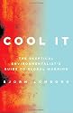 Cool It: The Skeptical Environmentalist's Guide to Global Warming