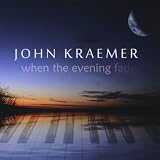 John Kraemer When the Evening Fades
