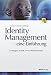 Identity Management - eine Einführung. Grundlagen, Technik, wirtschaftlicher Nutzen