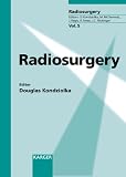 Radiosurgery: Radiosurgery, Vol.5 : 2003: 6th International Stereotactic Radiosurgery Society Meeting, Kyoto, June 2003: Bd 5 (Radiosurgery, V. 5)