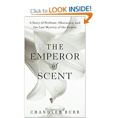 The Emperor of Scent: A Story of Perfume, Obsession, and the Last Mystery of the Senses