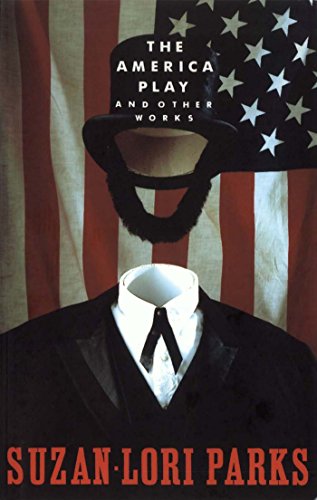 The America Play and Other Works, by Suzan-Lori Parks