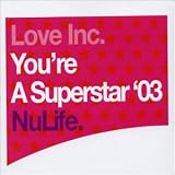 Love Inc - You're a Superstar