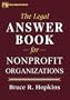 The Legal Answer Book for Nonprofit Organizations (Wiley Nonprofit Law, Finance and Management Series)