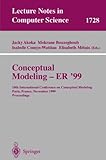 Conceptual Modeling ER'99: 18th International Conference on Conceptual Modeling Paris, France, November 15-18, 1999 Proceedings (Lecture Notes in Computer Science)
