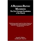 Click here to buy  A Reformed Baptist Manifesto  by Samuel, E. Waldron and Richard, C. Barcellos.