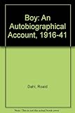 Boy and Going solo : an autobiographical account 1916-1941