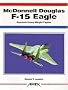 McDonnell Douglas F-15 Eagle: Super Heavy-Weight Fighter (Aerofax)