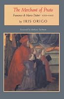 The Merchant of Prato: Francesco Di Marco Datini, 1335-1410